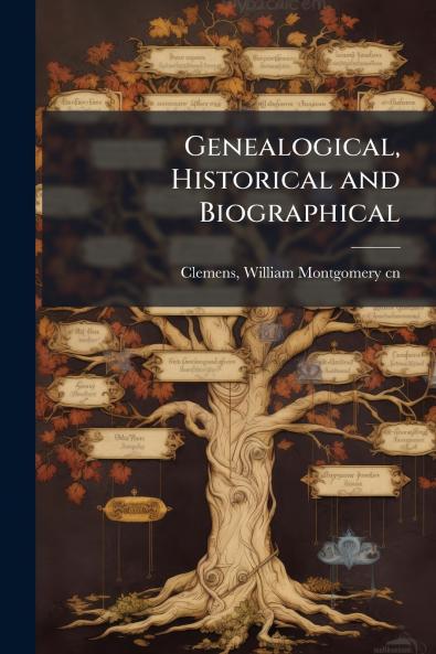 Genealogical Historical and Biographical