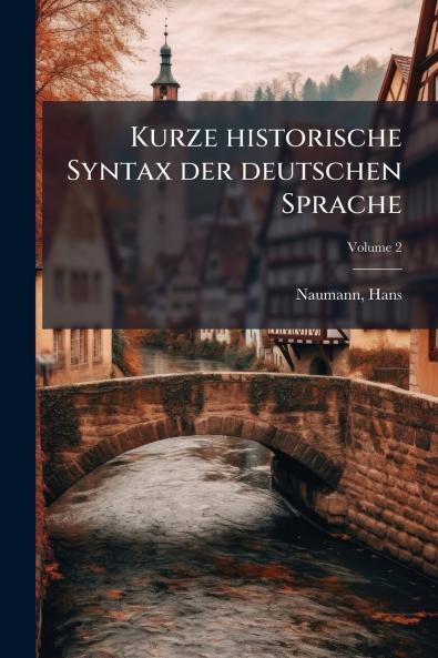 Kurze historische Syntax der deutschen Sprache; Volume 2
