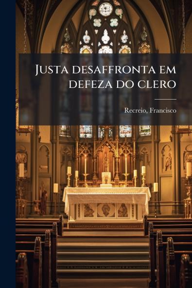 Justa desaffronta em defeza do clero