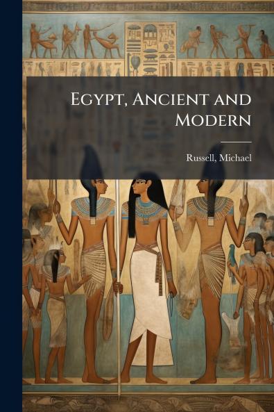 Egypt Ancient and Modern
