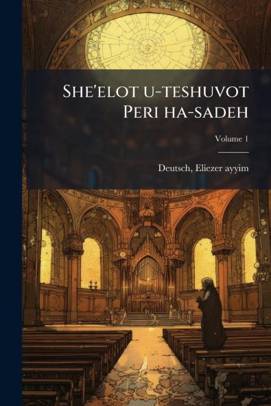 She'elot u-teshuvot Peri ha-sadeh; Volume 1