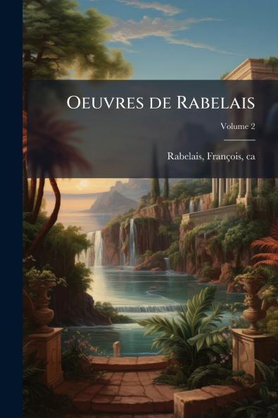 Oeuvres de Rabelais; Volume 2