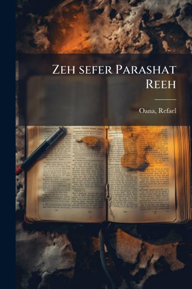 Zeh sefer Parashat Reeh