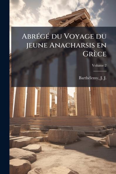 Abrégé du Voyage du jeune Anacharsis en Grèce