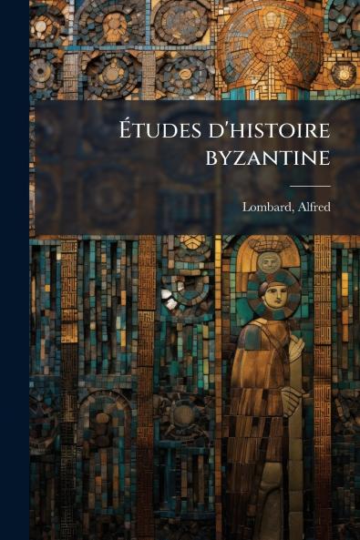 Études d'histoire byzantine