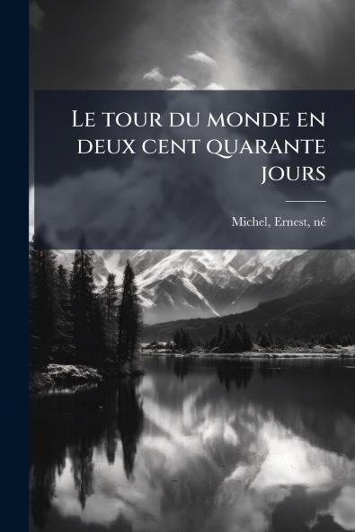 Le tour du monde en deux cent quarante jours