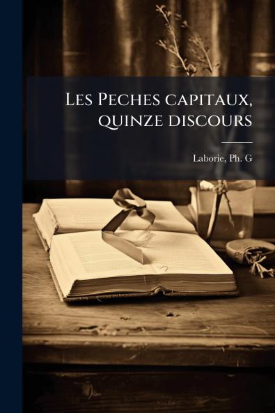 Les Peches capitaux quinze discours