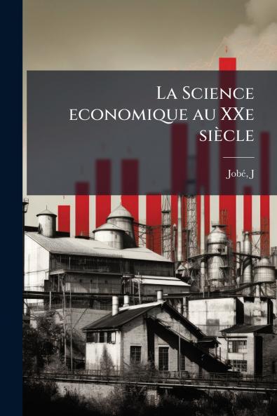 La Science economique au XXe siècle