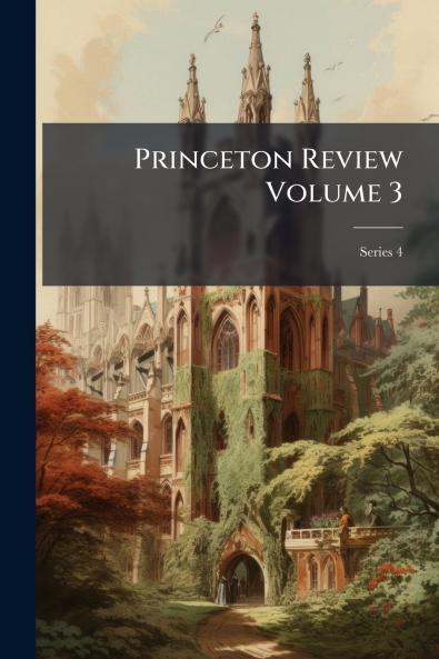 Princeton Review Volume 3; Series 4