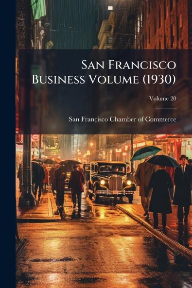 San Francisco Business Volume (1930); Volume 20