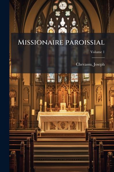 Missionaire paroissial; Volume 1