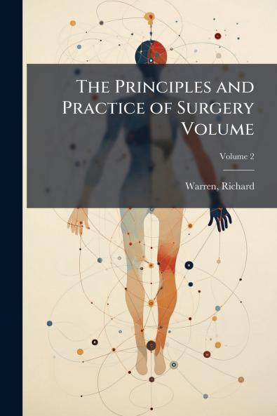 The Principles and Practice of Surgery Volume; Volume 2