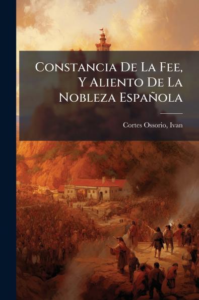 Constancia De La Fee Y Aliento De La Nobleza Española