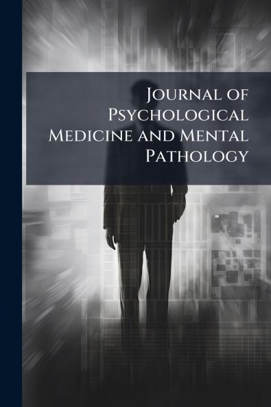Journal of Psychological Medicine and Mental Pathology