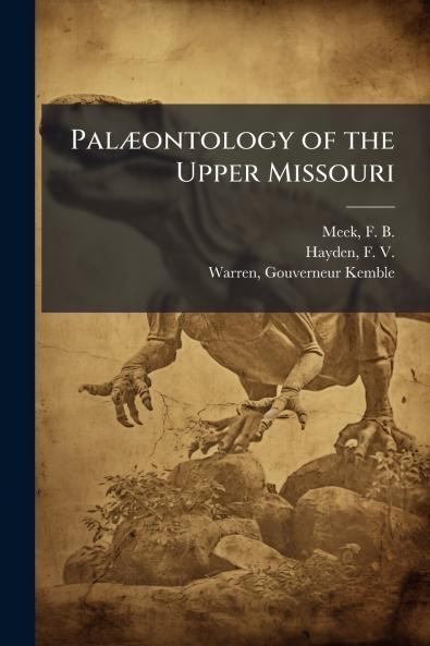 Palæontology of the Upper Missouri