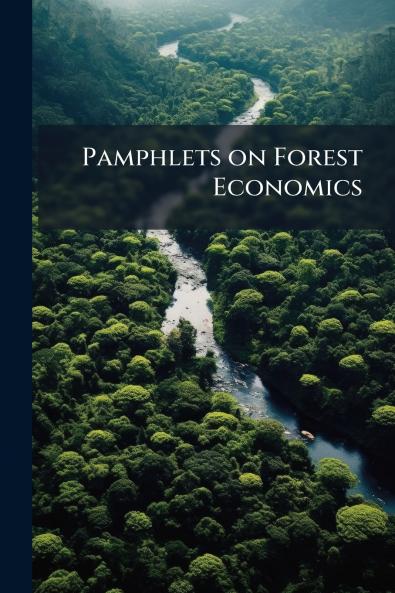 Pamphlets on Forest Economics