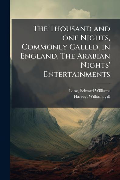 The Thousand and one Nights Commonly Called in England The Arabian Nights' Entertainments