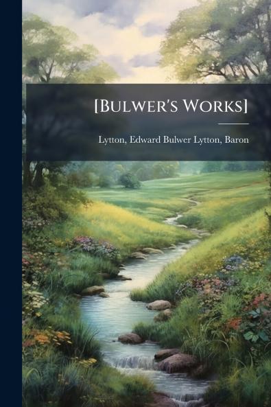 [Bulwer's Works]