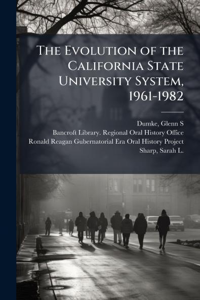 The Evolution of the California State University System 1961-1982