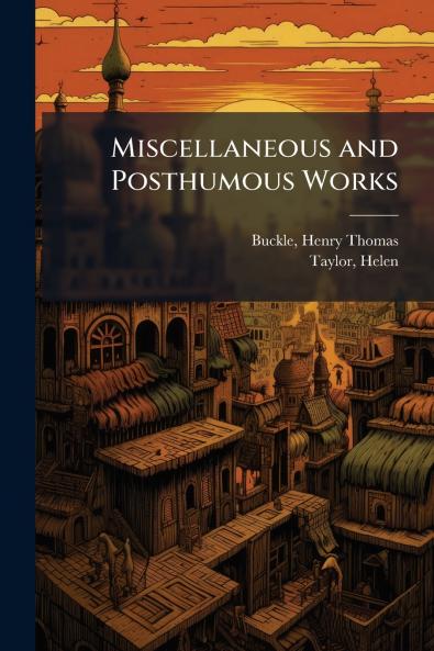 Miscellaneous and Posthumous Works