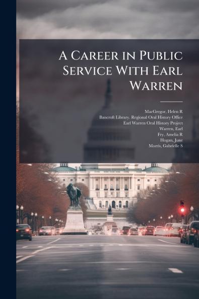 A Career in Public Service With Earl Warren