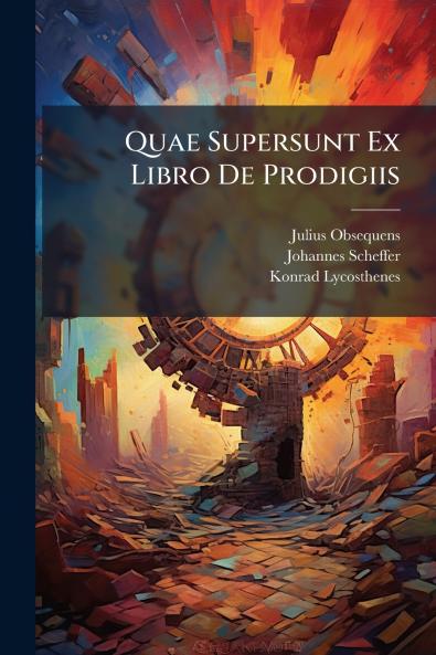 Quae Supersunt Ex Libro De Prodigiis