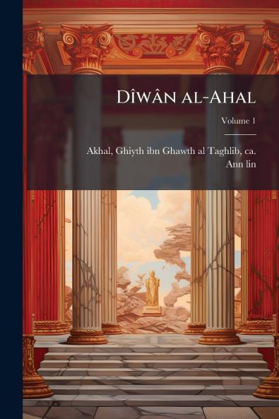 Dîwân al-Ahal; Volume 1
