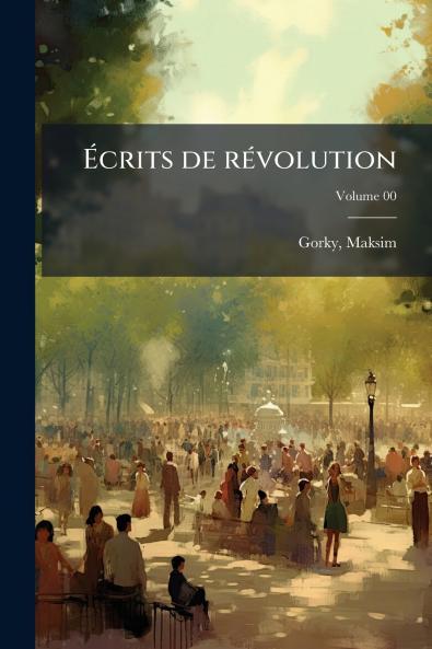 Écrits de révolution; Volume 00