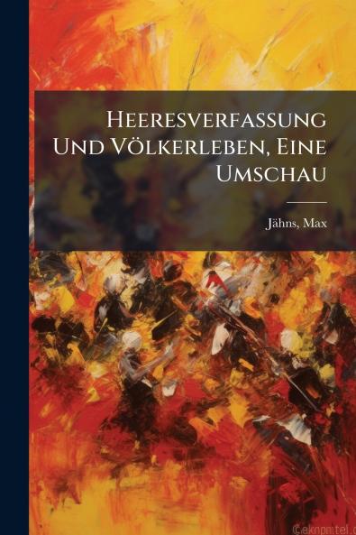 Heeresverfassung Und Völkerleben Eine Umschau