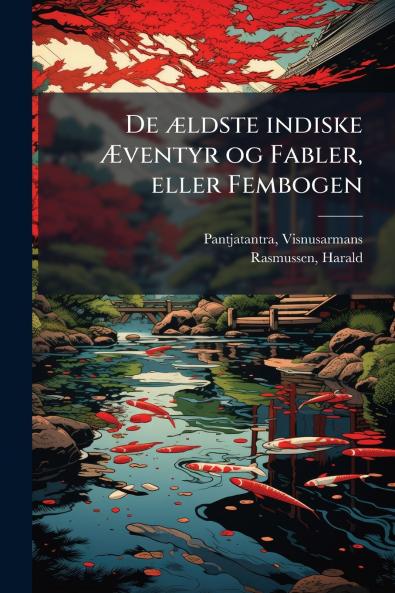 De ældste indiske Æventyr og Fabler eller Fembogen