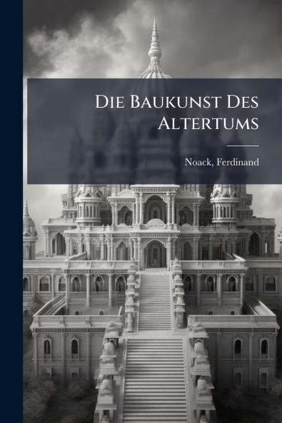 Die Baukunst Des Altertums