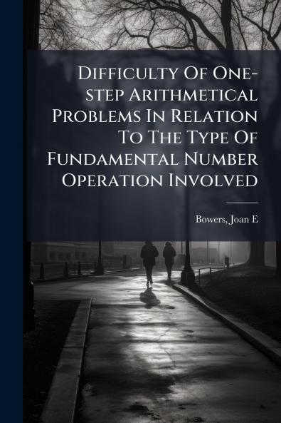 Difficulty Of One-step Arithmetical Problems In Relation To The Type Of Fundamental Number Operation Involved