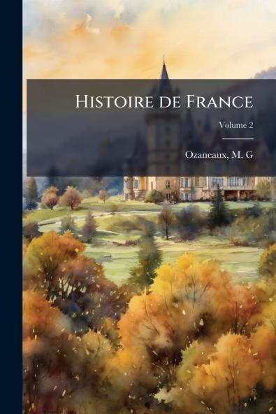 Histoire de France; Volume 2