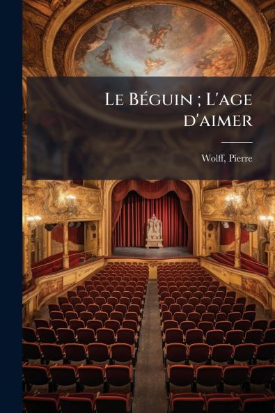 Le Béguin ; L'age d'aimer