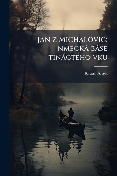 Jan z Michalovic; nmecká báse tináctého vku