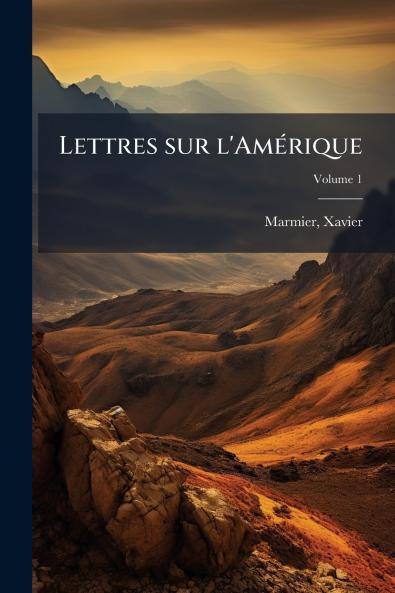 Lettres sur l'Amérique; Volume 1