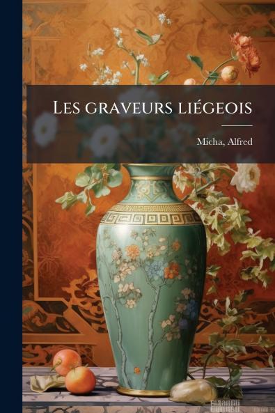 Les graveurs liégeois