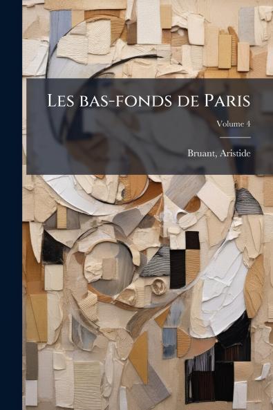 Les bas-fonds de Paris; Volume 4