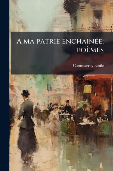 A ma patrie enchainée; poèmes
