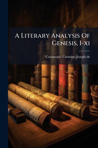 A Literary Analysis Of Genesis I-xi
