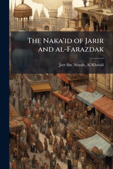 The Naka'id of Jarir and al-Farazdak