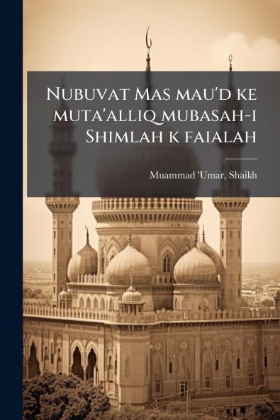Nubuvat Mas mau'd ke muta'alliq mubasah-i Shimlah k faialah