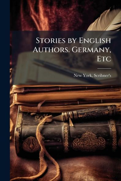 Stories by English Authors. Germany Etc