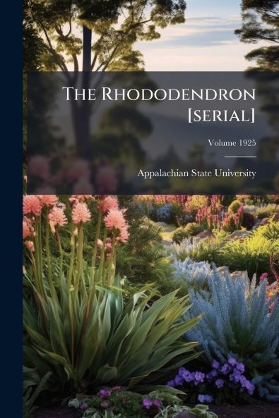 The Rhododendron [serial]; Volume 1925