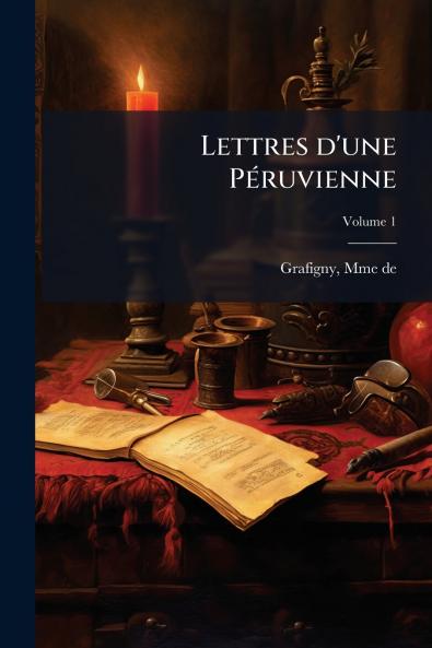 Lettres d'une Péruvienne; Volume 1