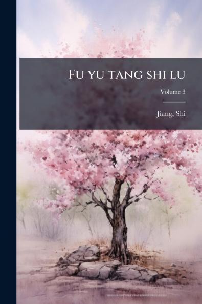 Fu yu tang shi lu