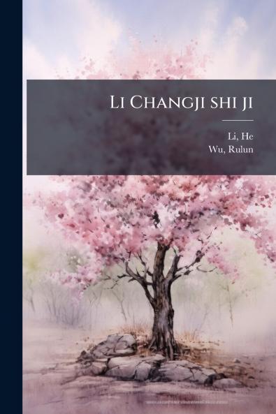 Li Changji shi ji
