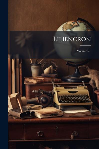 Liliencron; Volume 21