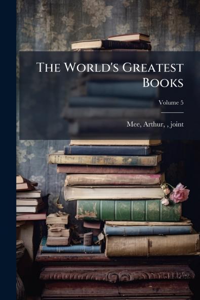 The World's Greatest Books; Volume 5