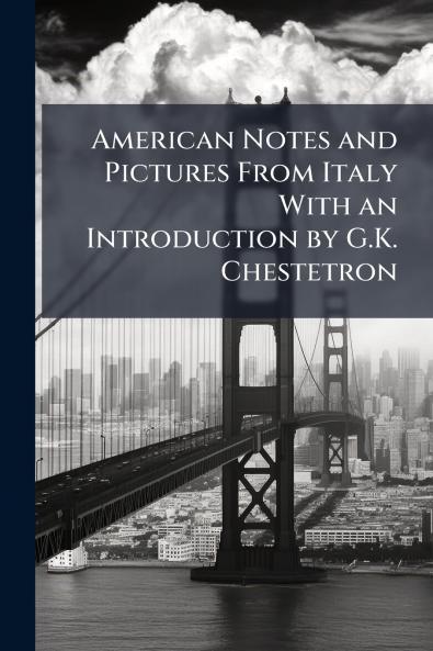 American Notes and Pictures From Italy With an Introduction by G.K. Chestetron